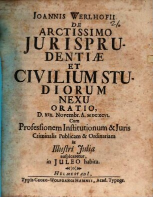 Johannis Werlhofii De arctissimo jurisprudentiae et civilium studiorum nexu oratio