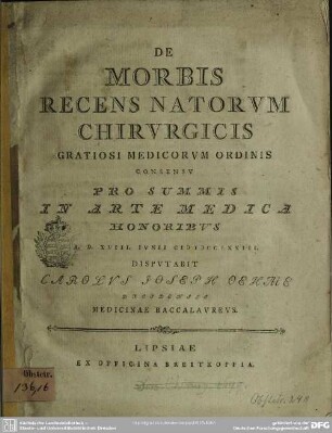 De Morbis Recens Natorum Chirurgicis : Gratiosi Medicorum Ordinis Consensu Pro Summis In Arte Medica Honoribus A. D. XVIII. Iunii MDCCLXXIII.