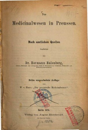 Das Medicinalwesen in Preussen : Nach amtlichen Quellen bearbeitet von Hermann Eulenberg