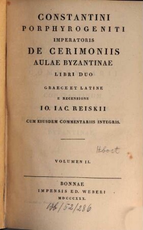 Constantini Porphyrogeniti opera, 2. Constantini Porphyrogeniti Imperatoris De Ceremoniis Aulae Byzantinae
