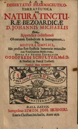 Dissertatio pharmaceutico-therapeutica de natura tincturae bezoardicae Johannis Michaelis