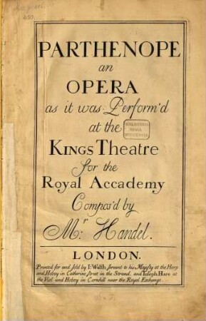 PARTHENOPE an OPERA as it was Perform'd at the KINGS Theatre for the Royal Accademy Compos'd by M.r Handel