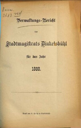 Verwaltungs-Bericht des Stadtmagistrats Dinkelsbühl für das Jahr .... 1888