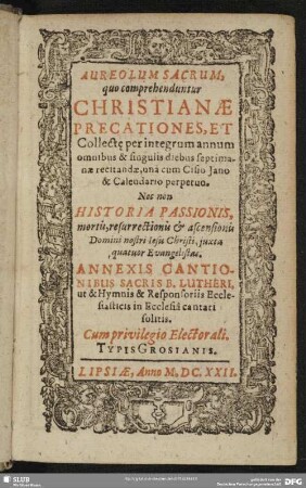 Aureolum sacrum, quo comprehenduntur christianae precationes et collecte per integrum annum ... recitandae