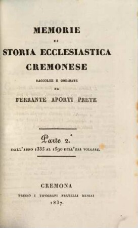Memorie di Storia ecclesiastica Cremonese. 2, Dall'anno 1335 al 1590 dell'era volgare
