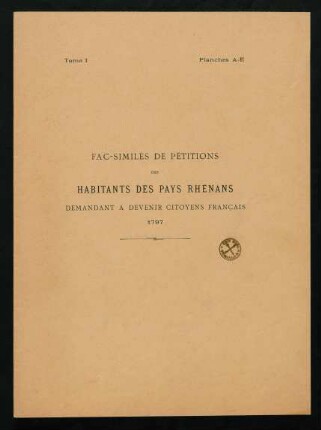 Fac-Similés de Pétitions des habitants des Pays Rhénans...Planches A-E