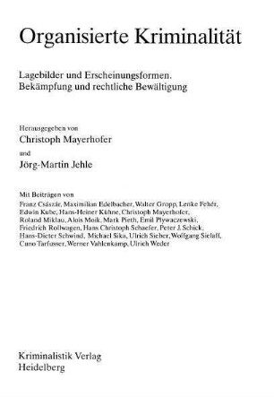 Organisierte Kriminalität : Lagebilder und Erscheinungsformen; Bekämpfung und rechtliche Bewältigung