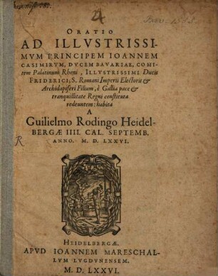 Oratio ad Illustrissimum Principem Joan. Casimirum Ducem Bavariae e Gallia pace et tranquillitate Regni constituta redeuntem habita
