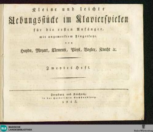 2: Kleine und leichte Uebungsstücke im Klavierspielen für die ersten Anfänger mit angemerktem Fingersatze