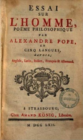Essai Sur L'Homme : Poëme Philosophique ; En Cinq Langues, Savoir, Anglois, Latin, Italien, François & Allemand