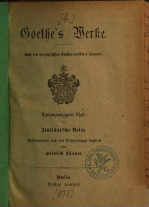 Goethe's Werke : nach den vorzüglichsten Quellen ..., 24. Italiänische Reise