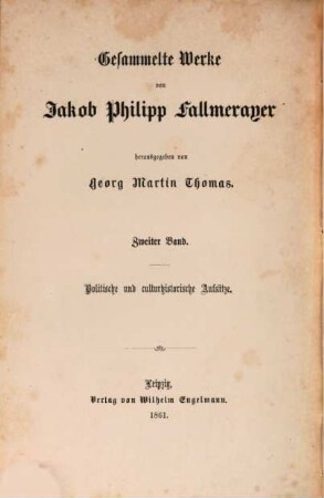 Gesammelte Werke, 2. Politische und culturhistorische Aufsätze : Türkei. Russland. Zur orientalischen Frage. Zur europäischen Politik. Deutschland. Lebensbilder. Zur Culturgeschcihte