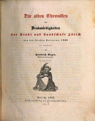 Die alten Chroniken oder Denkwürdigkeiten der Stadt und Landschaft Zürich : von den ältesten Zeiten bis 1820