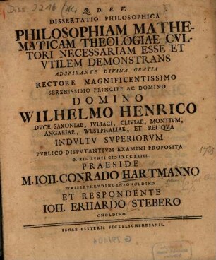 Diss. philos. philosophiam mathematicam theologiae cultori necessariam esse et utilem demonstrans