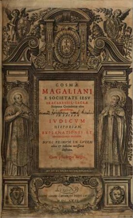 Cosmae MagalianiE Societate Iesv Bracarensis ... In Sacram Ivdicvm Historiam, Explanationes Et annotationes morales