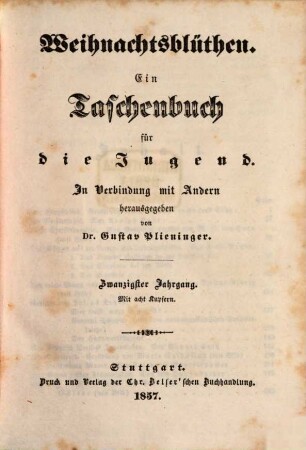Weihnachtsblüthen : ein Almanach für die Jugend. 20. 1857