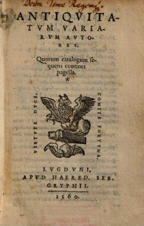 Antiquitatum Variarum Autores : Quorum catalogum sequens continet pagella