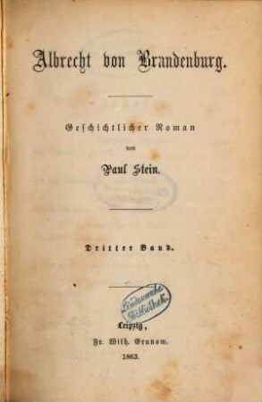 Albrecht von Brandenburg : Geschichtlicher Roman von Paul Stein, 3