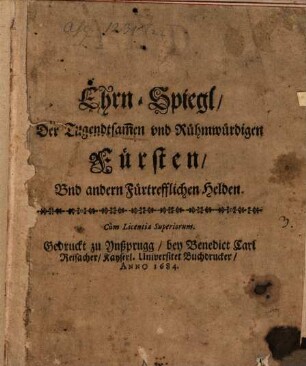 Ehrenspiegel der tugendsamen ... Fürsten, und andern fürtrefflichen Helden