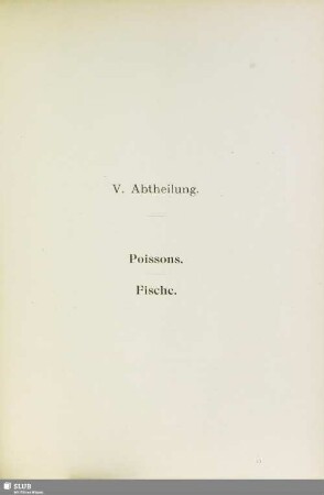V. Abtheilung. Poissons. Fische