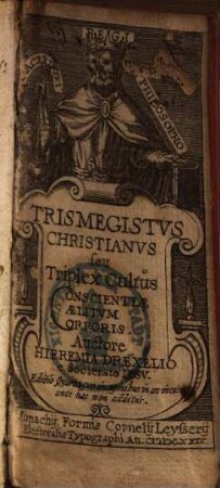 Trismegistvs Christianvs seu Triplex Cultus : Conscientiae Caelitvm Corporis