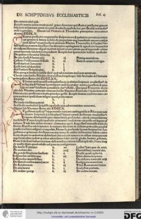 Severus presbyter cognomento Sulpicius, ex Aquitanica provincia ortus, vir genere et littera nobilis, et paupertatis atque humilitatis amore conspicuus...