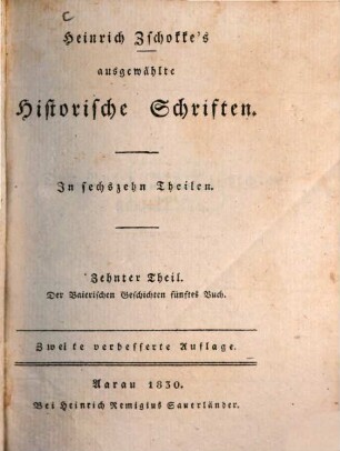 Heinrich Zschokke's ausgewählte historische Schriften : in sechzehn Theilen. 10, Der Baierischen Geschichten fünftes Buch