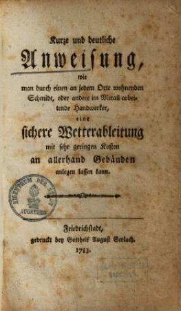 Kurze und deutliche Anweisung, wie man ... eine sichere Wetterableitung ... an allerhand Gebäuden anlegen lassen kann