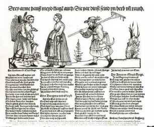 Drey arme hauß meyd klage : Hieronymus Andreae (gest. 1556). Klage dreier Mägde (Handwerk- Bürger- und Bauernmagd) über ihren herben und rauen Dienst. Holzschnitt, um 1540
