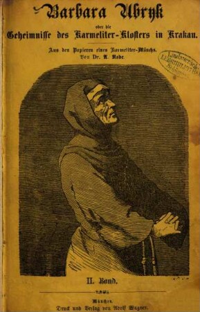 Barbara Ubryk oder die Geheimnisse des Karmeliterklosters in Krakau : Aus den Papieren eines Karmeliter-Mönchs. Von [A.] Rode, 2
