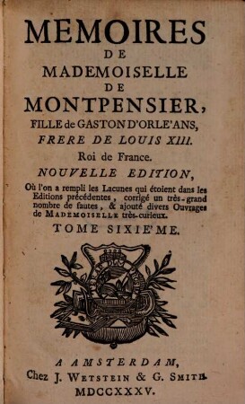 Mémoires De Mademoiselle De Montpensier, Fille de Gaston D'Orléans, Frère De Louis XIII. Roi de France, 6