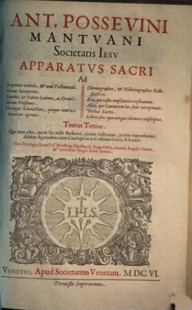Apparatus sacer : ad scriptores veteris & novi testamenti, eorum interpretes, Synodos, & Patres latinos, ac Graecos, Horum versiones, Theologos scholasticos, quique contra häreticos egerunt, Chronographos, & Historiographos Ecclesiasticos ... ; Tribus tomis distinctus, 3