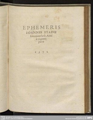 EPHEMIS IOANNIS STADII Leonnouthesij, Anni à virgineo partu 1571.