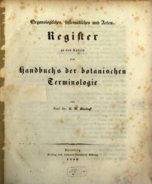 Handbuch der botanischen Terminologie und Systemkunde. [4], Organologisches, systematisches und Arten-Register zu den Tafeln
