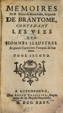 Memoires De Mre Pierre De Bourdeille, Seigneur De Brantome : Contenant Les Vies Des Hommes Illustres Et grands Capitaines François de son tems. 2
