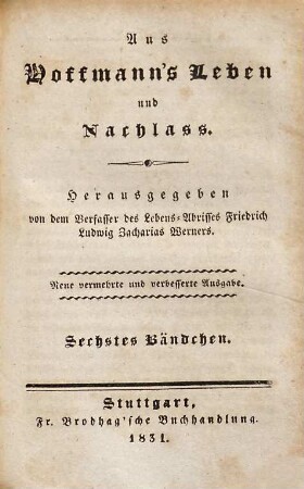 Aus Hoffmann's Leben und Nachlass, Sechstes Bändchen