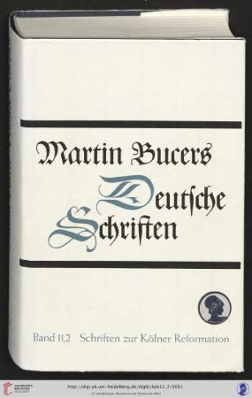 Band 11,2: Martin Bucers Deutsche Schriften: Schriften zur Kölner Reformation