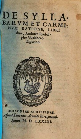 Rodolphi Gualtheri de syllabarum et carminum ratione : libri duo