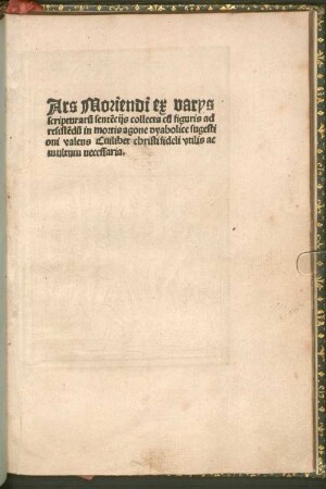 Ars Moriendi : ex varys scripturaru[m] sente[n]cijs collecta cu[m] figuris
