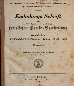 Einladungs-Schrift zu der am ... abzuhaltenden feierlichen Preise-Vertheilung an der Königlichen Protestantischen Studien-Anstalt bei St. Anna zu Augsburg, 1844