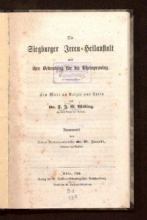 Die Siegburger Irren-Heilanstalt und ihre Bedeutung für die Rheinprovinz : ein Wort an Aerzte und Laien