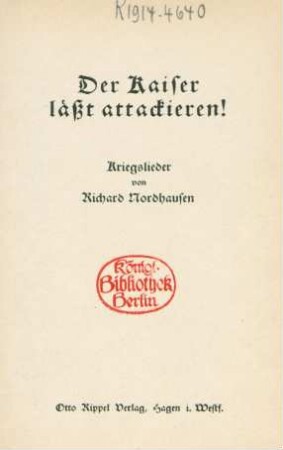 Der Kaiser läßt attackieren! : Kriegslieder