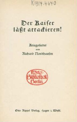 Der Kaiser läßt attackieren! : Kriegslieder