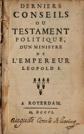 Derniers Conseils Ou Testament Politique, D'Un Minister De L'Empereur Leopold I.
