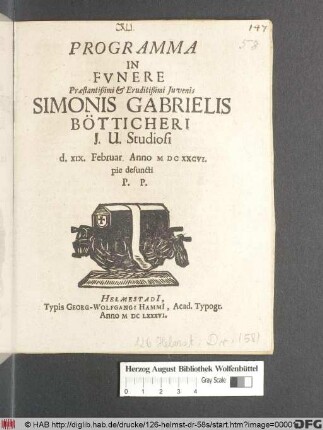 Programma In Funere Praestantißimi & Eruditißimi Iuvenis Simonis Gabrielis Bötticheri I.U. Studiosi d. XIX. Februar. Anno MDCXXCVI. pie defuncti P.P.