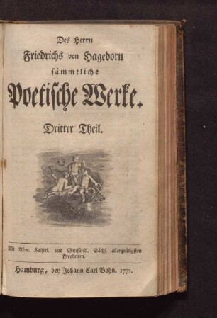 Theil 3: Herrn Friedrichs von Hagedorn sämmtliche Poetische Werke : In dreyen Theilen