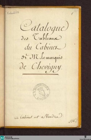 6: Catalogue des tableaux du cabinet de M. le marquis de Chevigny - Cod. Karlsruhe 670