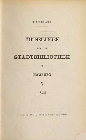 Mitteilungen aus der Stadtbibliothek in Hamburg. 5. 1888