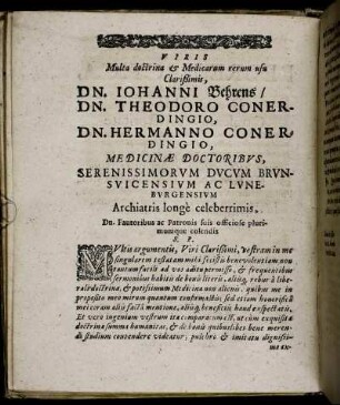Viris Multa doctrina & Medicarum rerum usu Clarißimis, Dn. Johanni Behrens, Dn. Theodoro Conerdingio, Dn. Hermanno Conerdingio [...]
