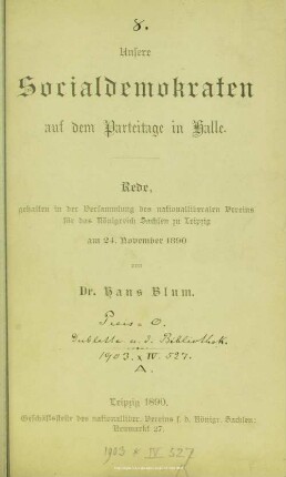 Unseren Sozialdemokraten auf dem Parteitage in Halle : Rede, gehalten in der Versammlung des nationalliberalen Vereins für das Königreich Sachsen zu Leipzig am 24. November 1890